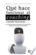 Libro Qué hace funcionar al coaching, cuando funciona...