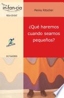 Libro ¿Qué haremos cuando seamos pequeños?