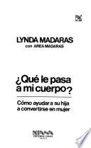 Qué le pasa a mi cuerpo?