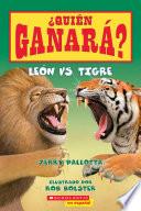 ¿Quién ganará? León vs. Tigre (Who Would Win?: Lion vs. Tiger)
