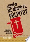 Libro ¿Quién me movió el púlpito?