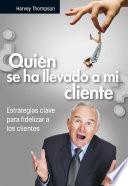 Libro ¿¿Quién se ha llevado a mi cliente??