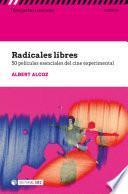 Radicales libres. 50 películas esenciales del cine experimental