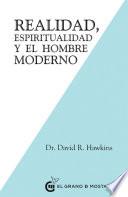 Realidad, Espiritualidad y el Hombre Moderno