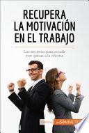 Libro Recupera la motivación en el trabajo