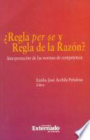 ¿Regla Perse y Regla de la razón?: interpretación de las normas de competencia