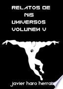 Libro RELATOS DE MIS UNIVERSOS VOLUMEN V