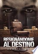 Libro Resignándome al destino