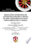 Libro Resolución alternativa de litigios de consumo a través de ADR y ODR (Directiva 2013/11 y Reglamento (UE) Nº 524/2013)