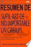 Libro Resumen del sutil arte de no importarle un caraj*!