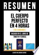 Libro Resumen - El Cuerpo Perfecto En 4 Horas (The 4-Hour Body)