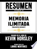 Libro Resumen Extendido De Memoria Ilimitada (Unlimited Memory) – Basado En El Libro De Kevin Horsley
