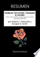 Libro RESUMEN - Fumbling The Future / Fumando el futuro: Cómo Xerox inventó, y luego ignoró, el primer ordenador personal Por Robert C. Alexander y Douglas K. Smith
