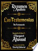 Libro Resumen Y Analisis: Los Testamentos (The Testaments) - Basado En El Libro De Margaret Atwood