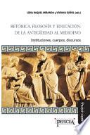 Libro Retórica, filosofía y educación: de la Antigüedad al Medioevo: Instituciones, cuerpos, discursos