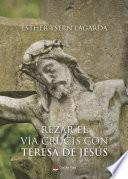 Libro REZAR EL VÍA CRUCIS CON TERESA DE JESÚS