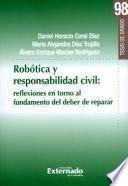 Robótica y responsabilidad civil: reflexiones en torno al fundamento del deber de reparar