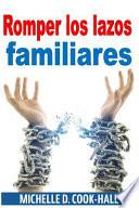 Libro Romper los lazos familiares