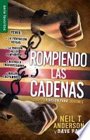 Libro Rompiendo Las Cadenas: Edicio?n Para Jo?venes= the Bondage Breaker, Youth Edition