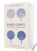 Rubén Darío, del simbolo a la realidad. Obra selecta / Ruben Dario, From the Sy mbol To Reality. Selected Works