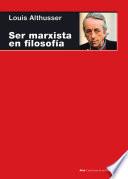 Libro SER MARXISTA EN FILOSOFÍA