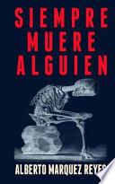 Libro Siempre Muere Alguien
