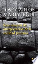 Siete ensayos de interpretación de la realidad peruana
