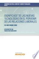 Libro Significado de las nuevas tecnologías en el porvenir de las relaciones laborales