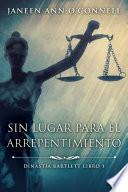 Libro Sin Lugar Para El Arrepentimiento