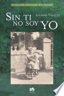 Libro Sin ti no soy yo / Without You I'm Not