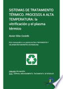 Libro Sistemas de tratamiento térmico. Procesos a alta temperatura: la vitrificación y el plasma térmico