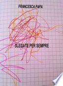 Libro Slegate per sempre