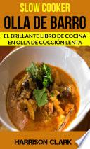 Libro Slow cooker: Olla de barro: El Brillante Libro de Cocina en Olla de Cocción Lenta