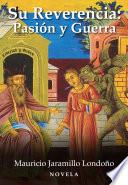 Libro Su Reverencia: Pasión y Guerra