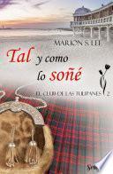 Libro Tal y como lo soñé (El club de las Tulipanes 2)
