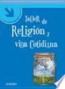 Libro Taller de religión y vida cotidiana