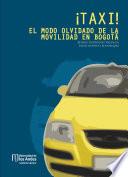 Libro ¡TAXI! El modo olvidado de la movilidad en Bogotá