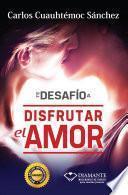 Libro Te Desafio a Disfrutar El Amor