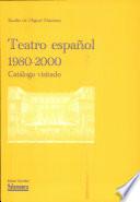 Teatro español: 1980-2000. Catálogo visitado