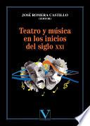 Teatro y música en los inicios del siglo XXI