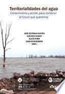 Libro Territorialidades del agua. Conocimiento y acción para construir