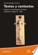 Textos y contextos. Exégesis y hermenéutica de obras medievales (siglos IV-XIII)