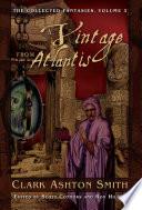 Libro The Collected Fantasies of Clark Ashton Smith: A Vintage From Atlantis