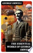 Libro The Essential Works of George Orwell