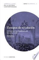 Tiempos de revolución. Comprender las independencias iberoamericanas_ Recorridos 2