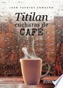 Libro Titilan cucharas de café