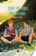 Libro Todas las flores son nuestras