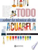 Todo sobre la técnica de la acuarela
