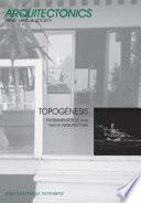 Topogénesis. Fundamentos de una nueva arquitectura