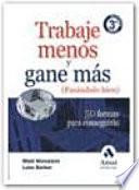 Libro TRABAJE MENOS Y GANE MAS, PASANDOLO BIEN